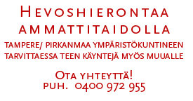 HEVOSHIERONTAA AMMATTITAIDOLLA  - Tampere /Pirkanmaa ymp&auml;rist&ouml;kuntineen , tarvittaessa teen k&auml;yntej&auml; my&ouml;s muualle. Ota yhteytt&auml; puh. 0400 972 955